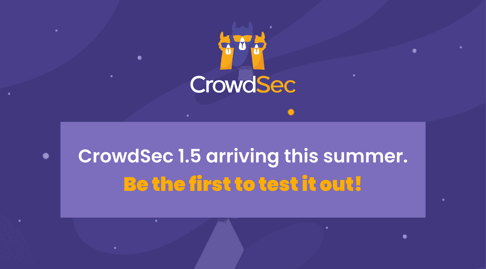 CrowdSec 1.5 arriving this summer – be the first to test it out now!