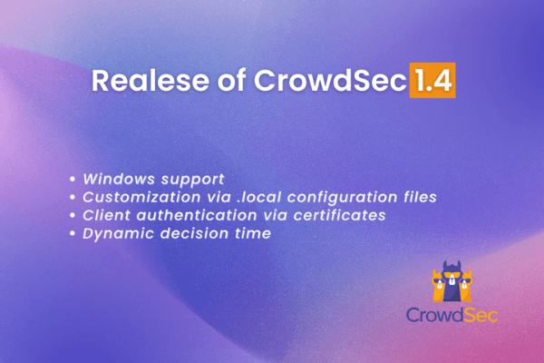 Announcing CrowdSec 1.4: what’s new?